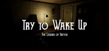 Try to Wake Up : The Legend of Trevis