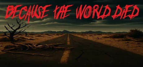 Because The World Died