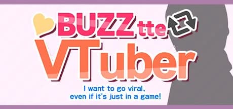 バズってVTuber ゲームでいいから万バズしたい！(BUZZtte VTuber-I want to go viral, even if it's just in a game!)