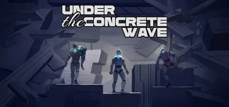 UNDER THE CONCRETE WAVE