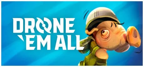 DRONE ‘EM ALL