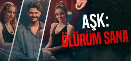 Aşk: Ölürüm Sana