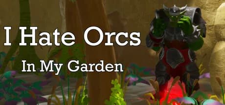 I Hate Orcs: In My Garden