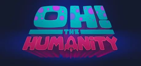 Oh The Humanity!