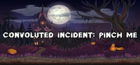 Convoluted Incident: Pinch me
