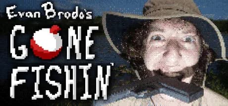 Evan Brodo's Gone Fishin'