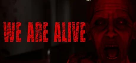 We Are Alive