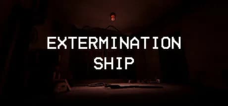 EXTERMINATION SHIP