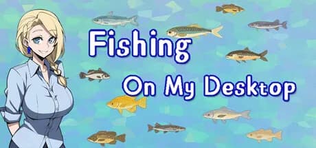 Fishing On My Desktop