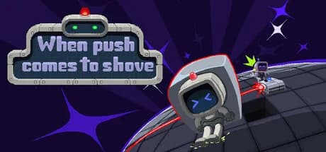 When Push Comes To Shove