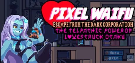 Pixel Waifu: Escape from the dark corporation. The telepathic power of a lovestruck otaku