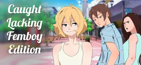 Caught Lacking - Femboy Edition