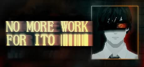 NO MORE WORK FOR ITO