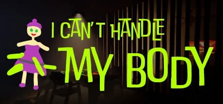 I Can't Handle My Body