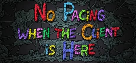 No Pacing when the Client is Here