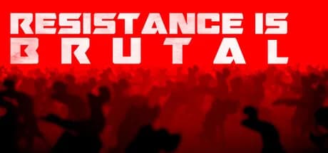 Resistance Is Brutal