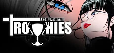 Trophies: A Corruption Tale