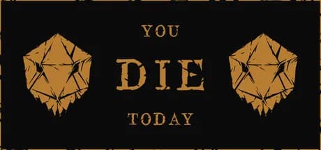 You Die Today