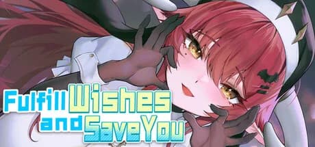 Fulfill Wishes and Save You