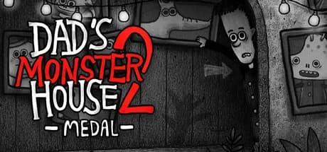 Dad's Monster House 2: MEDAL