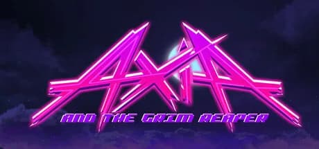 Axia and The Grim Reaper