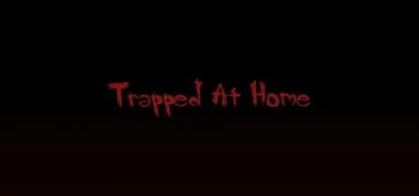 Trapped At Home
