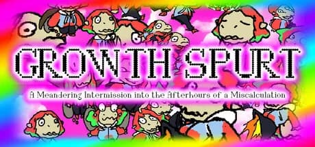Growth Spurt: a Meandering Intermission into the Afterhours of a Miscalculation