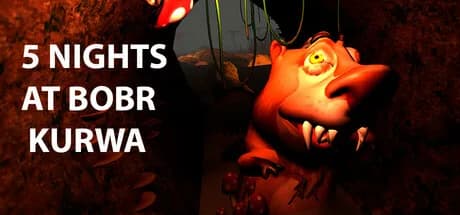 5 NIGHTS AT BOBR KURWA