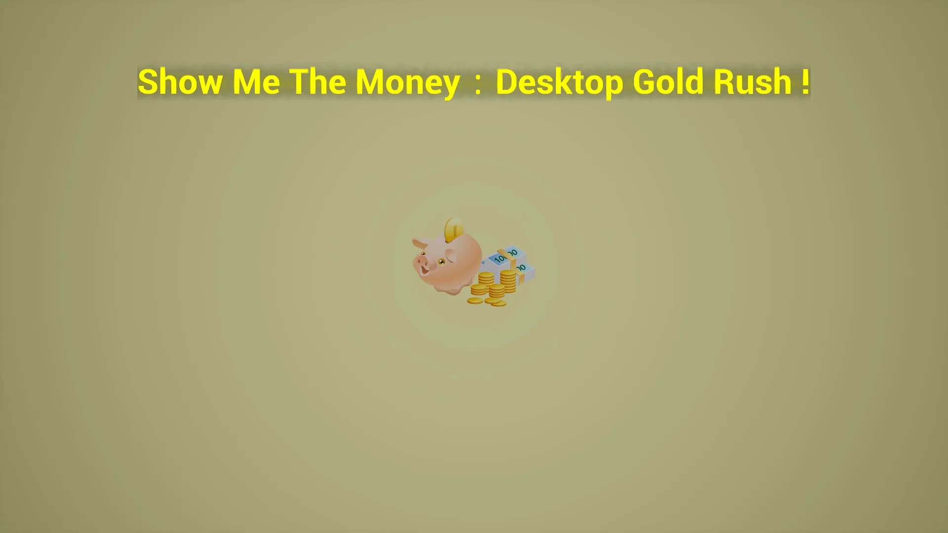 Show Me The Money:Desktop Gold Rush görsel 3