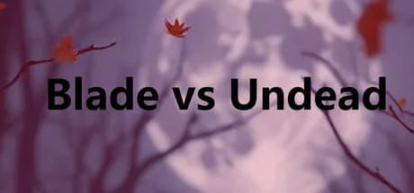 Blade vs Undead
