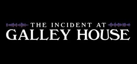 The Incident at Galley House