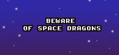 Beware of Space Dragons