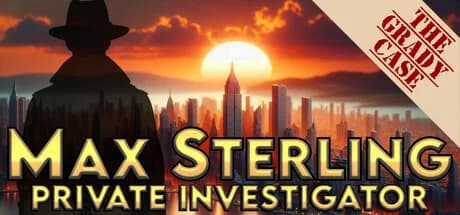 Max Sterling PI: The Grady Case