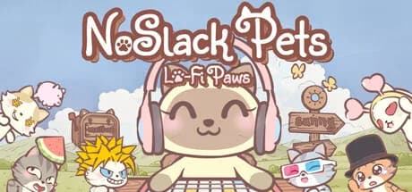 NoSlack Pets: Lo-Fi Patiler