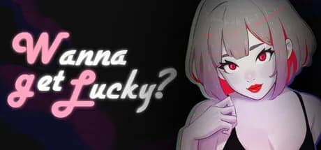 Wanna Get Lucky?