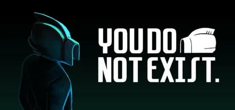 YOU DO NOT EXIST