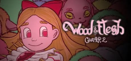 Wood & Flesh: Chapter 2