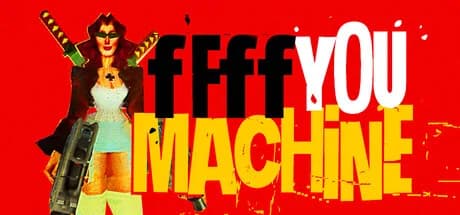 FFFF YOU MACHINE