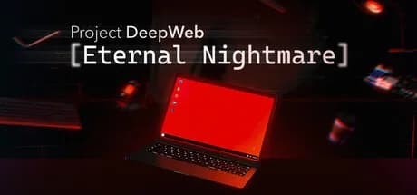 Project DeepWeb: Eternal Nightmare