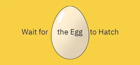 Wait for the Egg to Hatch görsel 1
