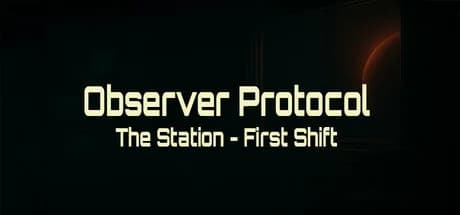 Observer Protocol: The Station - First Shift görsel 1