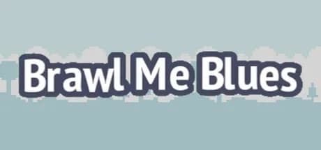 Brawl Me Blues