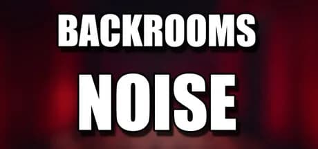 Backrooms: Noise