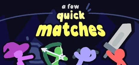 A Few Quick Matches