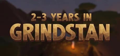 2–3 Years in Grindstan