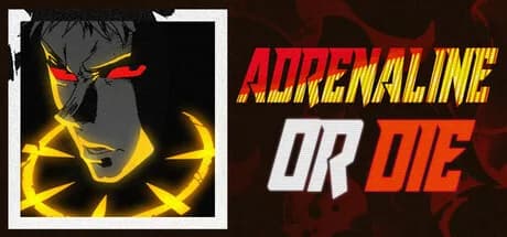 ADRENALINE OR DIE