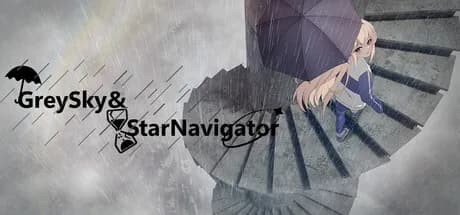 灰暗日常下的星航家们 GreySky&StarNavigator