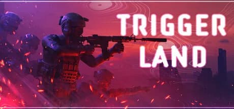 Trigger Land