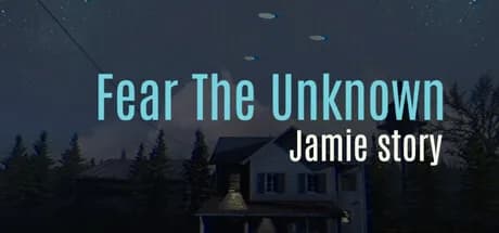 Fear The Unknown - Jamie Story