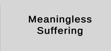 Meaningless Suffering görsel 1